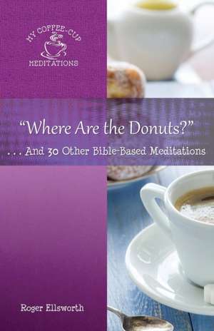 "Where Are the Donuts?" de Roger Ellsworth