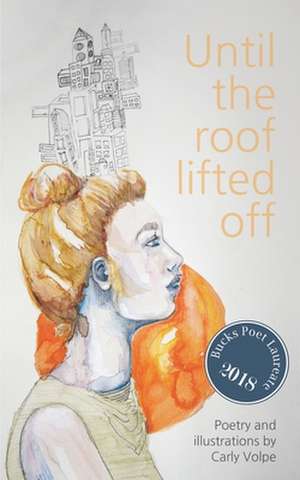 Until the roof lifted off de Carly Volpe