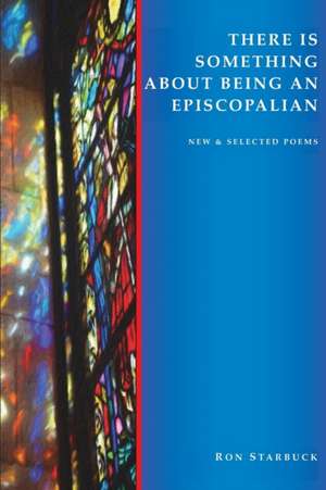 There Is Something About Being An Episcopalian de Ron Starbuck