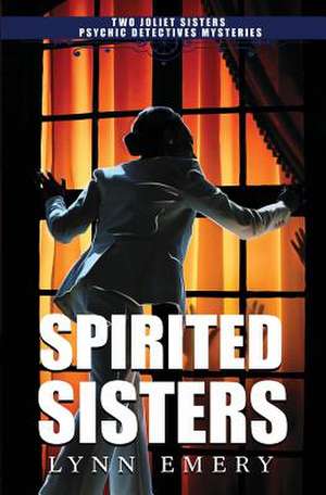 Spirited Sisters de Lynn Emery