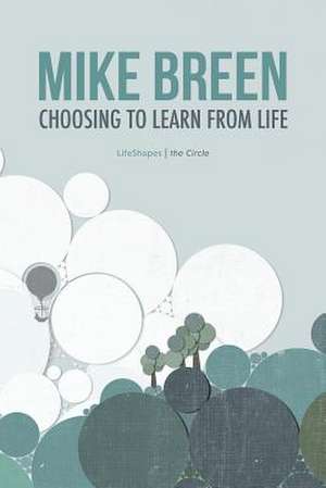 Choosing to Learn from Life