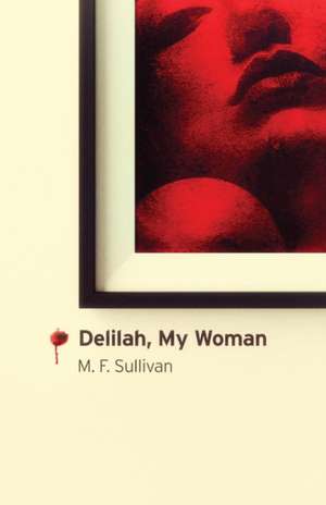 Delilah, My Woman de M. F. Sullivan