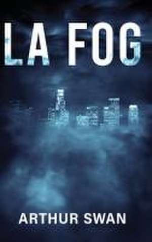 LA FOG de Arthur Swan