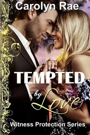 Tempted by Love de Carolyn Rae