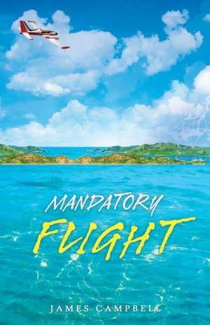 Mandatory Flight de James Campbell