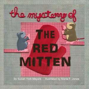 The Mystery of the Red Mitten de Susan York Meyers