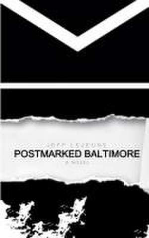 Postmarked Baltimore: (5x8 edition) de Jeff LeJeune