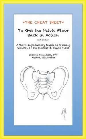 The Cheat Sheet to Get the Pelvic Floor Back in Action de Joanna Bilancieri