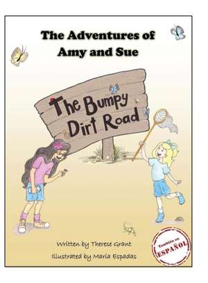 The Adventures of Amy and Sue: The Bumpy Dirt Road de Therese Grant