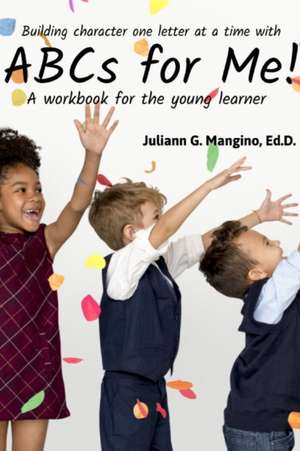 ABCs for Me! A workbook for the young learner de Juliann Mangino