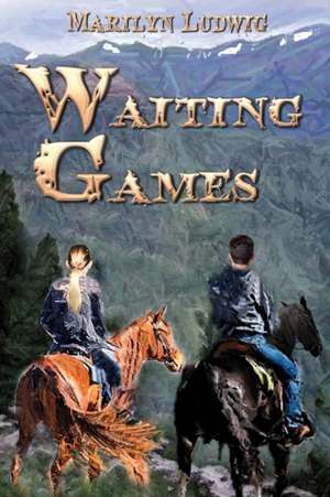 Waiting Games de Marilyn Ludwig