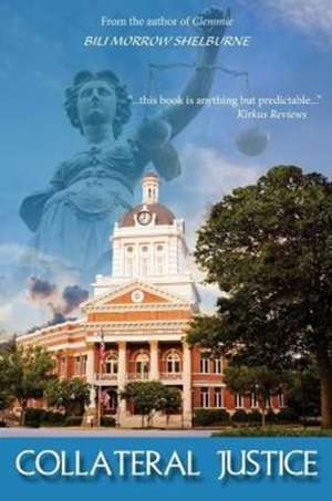 Collateral Justice de Bili Morrow Shelburne