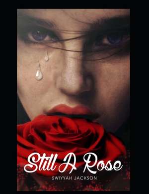 Still a Rose de Swiyyah Jackson