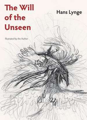 The Will of the Unseen de Hans Lynge