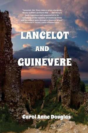 Lancelot and Guinevere de Carol Anne Douglas