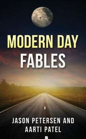 Modern Day Fables de Aarti Patel