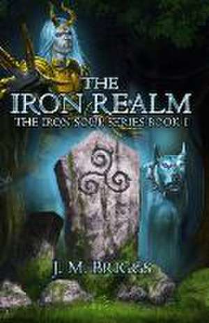 The Iron Realm de J. M. Briggs