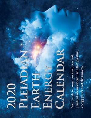 2020 Pleiadian-Earth Energy Calendar de Pia Orleane Ph. D. Cullen Baird Smith