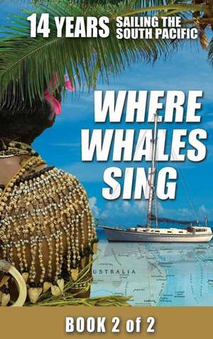 Where Whales Sing de Daniel H. van Ginhoven