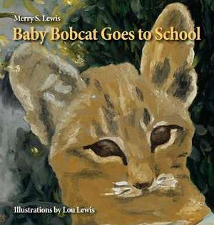 Baby Bobcat Goes to School