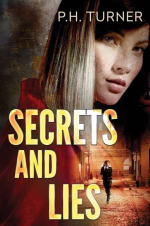 Secrets and Lies de P. H. Turner