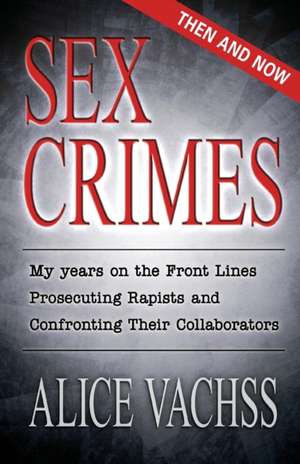 Sex Crimes de Alice Vachss