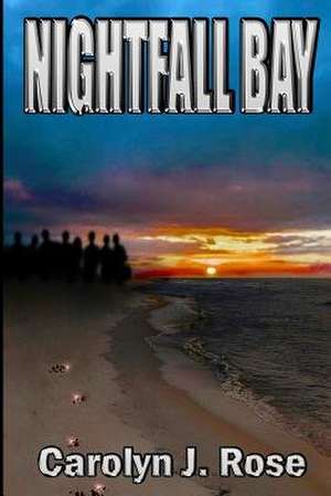 Nightfall Bay de Carolyn J. Rose