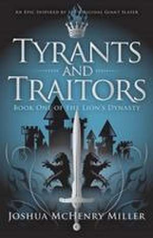 Tyrants and Traitors de Joshua McHenry Miller