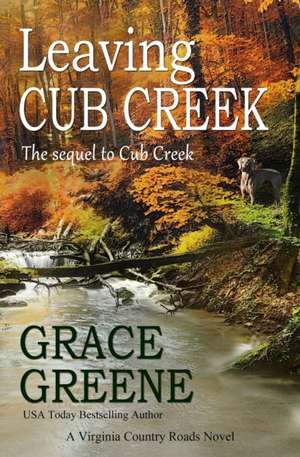 Leaving Cub Creek de Grace Greene