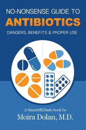 NO-NONSENSE GUIDE TO ANTIBIOTICS de Moira Dolan