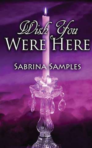 Wish You Were Here de Sabrina Samples