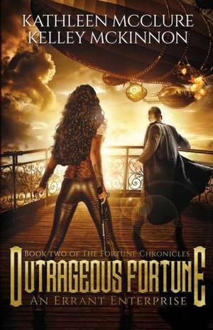 Outrageous Fortune: An Errant Enterprise de Kathleen McClure