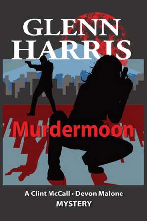 Murdermoon de Glenn Harris