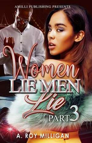 Women Lie Men Lie part 3 de A Roy Milligan