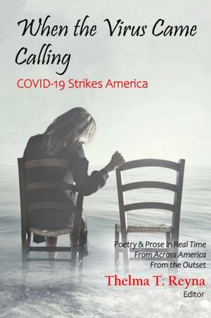 When the Virus Came Calling: COVID-19 Strikes America de Thelma T. Reyna