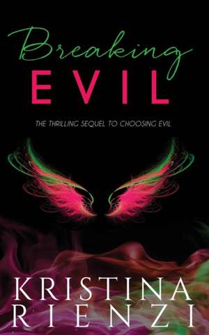 Breaking Evil de Kristina Rienzi