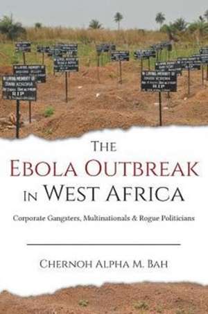 The Ebola Outbreak in West Africa de Chernoh Alpha M. Bah