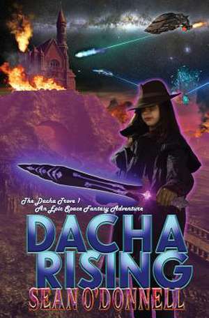 Dacha Rising (An Epic Space Fantasy Adventure) de Sean O'Donnell