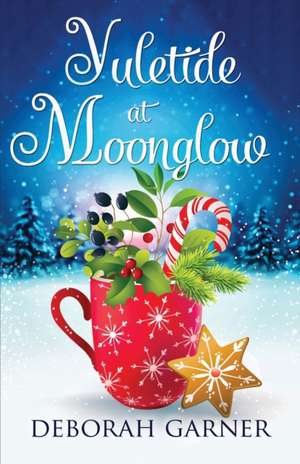 Yuletide at Moonglow de Deborah Garner