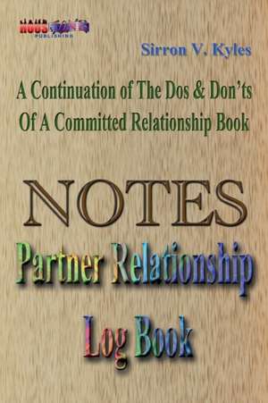 Notes Partners Relationship Log Book de Kyles V Sirron