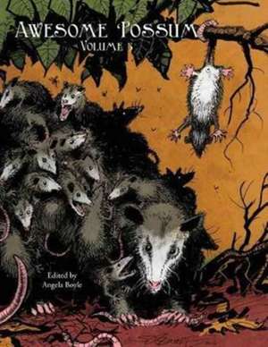 Awesome 'Possum, Volume 3 de Angela Boyle