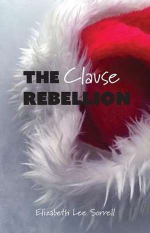 The Clause Rebellion de Elizabeth Lee Sorrell