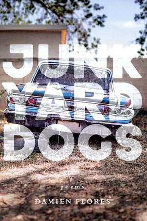 Junkyard Dogs de Damien Flores