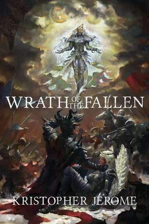 Wrath of the Fallen de Kristopher Jerome