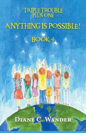 Anything is Possible! de Diane C Wander