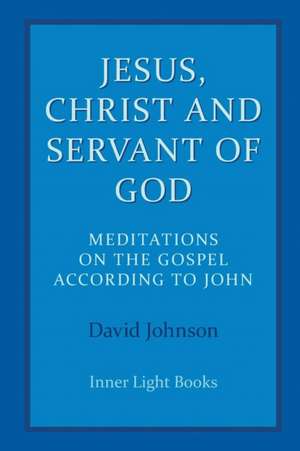 Jesus, Christ and Servant of God de David Johnson