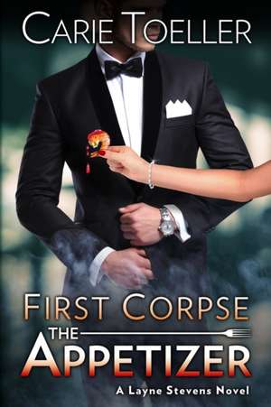 First Corpse The Appetizer de Carie Toeller