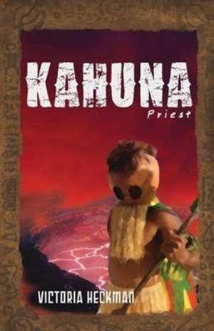 Kahuna-Priest de Victoria Heckman