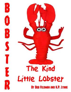 Bobster the Kind Little Lobster de K. P. Lynne