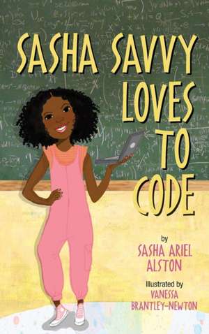 Sasha Savvy Loves to Code de Sasha Ariel Alston